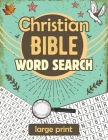 Christian Bible Word Search: Large print biblical puzzle book 8.5x11 By Noah Alexander Cover Image