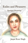 Exiles and Pleasures: Taunggyi Dreaming By Jaspal Kaur Singh Cover Image