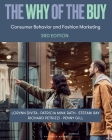The Why of the Buy: Consumer Behavior and Fashion Marketing - Bundle Book + Studio Access Card By Patricia Mink Rath, Stefani Bay, Penny Gill Cover Image