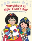 Tomorrow Is New Year's Day: Seollal, a Korean Celebration of the Lunar New Year Cover Image