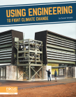 Using Engineering to Fight Climate Change By Susan Wroble Cover Image