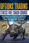 Options Trading Stress Free Crash Course: How to earn money weekly with latest strategies in the market- Beginners tips to income your profit in Day T Cover Image