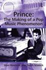 Prince: The Making of a Pop Music Phenomenon (Ashgate Popular and Folk Music) By Stan Hawkins, Sarah Niblock Cover Image