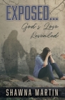 Exposed...: God's Love Revealed Cover Image