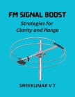 FM Signal Boost: Strategies for Clarity and Range Cover Image