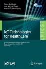 Iot Technologies for Healthcare: 6th Eai International Conference, Healthyiot 2019, Braga, Portugal, December 4-6, 2019, Proceedings (Lecture Notes of the Institute for Computer Sciences #314) Cover Image