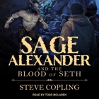 Sage Alexander and the Blood of Seth By Todd McLaren (Read by), Steve Copling Cover Image