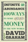 Infinite Abundance: 100 Ways to Make Money in the New World Cover Image