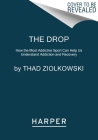 The Drop: How the Most Addictive Sport Can Help Us Understand Addiction and Recovery By Thad Ziolkowski Cover Image