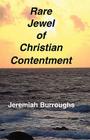 Rare Jewel of Christian Contentment By Jeremiah Burroughs Cover Image