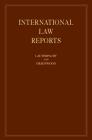 International Law Reports By E. Lauterpacht (Editor), C. J. Greenwood (Editor) Cover Image