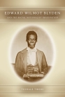 Edward Wilmot Blyden and the Racial Nationalist Imagination (Rochester Studies in African History and the Diaspora #56) By Tibebu Teshale Cover Image