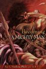 Becoming A MIGHTY MAN of God By Ray L. Hawkins, A. B. Gale Cover Image