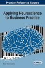 Applying Neuroscience to Business Practice By Manuel Alonso Dos Santos (Editor) Cover Image