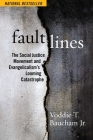 Fault Lines: The Social Justice Movement and Evangelicalism's Looming Catastrophe By Voddie T. Baucham, Jr. Cover Image