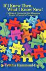 If I Knew Then, What I Know Now! College and Financial Aid Planning from a Parent's Perspective By Cynthia Hammond-Davis Cover Image