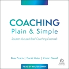 Coaching Plain and Simple: Solution-Focused Brief Coaching Essentials Cover Image
