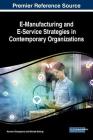 E-Manufacturing and E-Service Strategies in Contemporary Organizations Cover Image