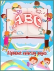 Alphabet book coloring pages: Letter Tracing, Coloring Book and ABC Activities for Preschoolers Ages 3-6 (Woo! Jr. Kids Activities Books) By Juzzef Alouan Cover Image