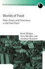 Worlds of Food: Place, Power, and Provenance in the Food Chain (Oxford Geographical and Environmental Studies) Cover Image