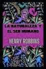La Naturaleza Y El Ser Humano By Henry Robbins Cover Image