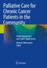 Palliative Care for Chronic Cancer Patients in the Community: Global Approaches and Future Applications Cover Image