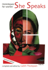 She Speaks: Monologues for Women By Judith Thompson (Editor) Cover Image