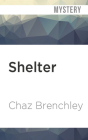 Shelter By Chaz Brenchley, Matt Loveridge (Read by) Cover Image