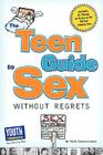 The Teen Guide to Sex Without Regrets Cover Image