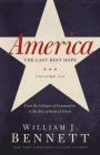 America: The Last Best Hope (Volume III): From the Collapse of Communism to the Rise of Radical Islam By William J. Bennett Cover Image