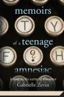 Memoirs of a Teenage Amnesiac: A Novel By Gabrielle Zevin Cover Image