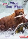 What Eats What By Katie Peters Cover Image