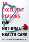 10 Excellent Reasons for National Health Care By Mary E. O'Brien (Editor), Martha Livingston (Editor) Cover Image