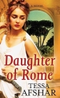 Daughter of Rome By Tessa Afshar Cover Image