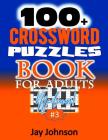 100+ Crossword Puzzle Book For Adults Medium!: A Crossword Puzzle Book For Adults Medium Difficulty Based On Contemporary Words As Crossword Puzzle Bo Cover Image
