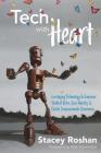 Tech with Heart: Leveraging Technology to Empower Student Voice, Ease Anxiety, and Create Compassionate Classrooms By Stacey Roshan Cover Image