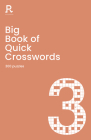 Big Book of Quick Crosswords Book 3: a bumper crossword book for adults containing 300 puzzles (Richardson Puzzle Books) By Richardson Puzzles and Games Cover Image