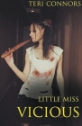 Little Miss Vicious By Teri Connors Cover Image
