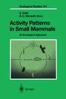 Activity Patterns in Small Mammals: An Ecological Approach (Ecological Studies #141) By S. Halle (Editor), N. C. Stenseth (Editor) Cover Image