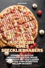 Das Kochbuch eines Speckliebhabers Cover Image