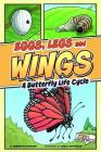 Eggs, Legs, Wings: A Butterfly Life Cycle (First Graphics: Nature Cycles) Cover Image