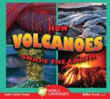 How Volcanoes Shape the Earth (World Languages) Cover Image