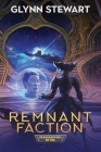 Remnant Faction By Glynn Stewart Cover Image