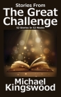 Stories From The Great Challenge By Michael Kingswood Cover Image