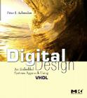 Digital Design (Vhdl): An Embedded Systems Approach Using VHDL By Peter J. Ashenden Cover Image