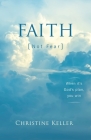 FAITH Not Fear: When It's God's Plan, You Win By Christine Keller Cover Image
