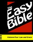 The Easy Bible Volume Four: Law and Grace (Days 94-124) By Dwight a. Clough Cover Image