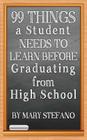 99 Things a Student Needs to Learn before Graduating from High School Cover Image