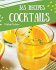 Cocktails 365: Enjoy 365 Days with Amazing Cocktail Recipes in Your Own Cocktail Cookbook! [book 1] By Nathan Nelson Cover Image