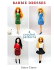 Barbie Dress Crochet Patterns By Raine Eimre Cover Image